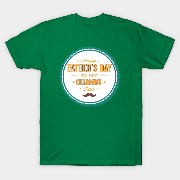 Happy father's day T-Shirt by KMLdesign